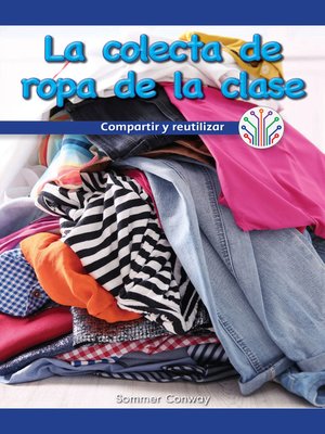 cover image of La colecta de ropa de la clase (Our Class Clothing Drive: Sharing and Reusing)